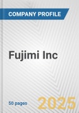 Fujimi Inc. Fundamental Company Report Including Financial, SWOT, Competitors and Industry Analysis- Product Image