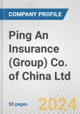 Ping An Insurance (Group) Co. of China Ltd. Fundamental Company Report Including Financial, SWOT, Competitors and Industry Analysis- Product Image