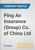 Ping An Insurance (Group) Co. of China Ltd. Fundamental Company Report Including Financial, SWOT, Competitors and Industry Analysis- Product Image