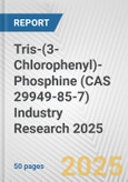 Tris-(3-Chlorophenyl)-Phosphine (CAS 29949-85-7) Industry Research 2025: Global and Regional Market Trends 2019-2024 and Forecast to 2029- Product Image