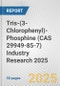 Tris-(3-Chlorophenyl)-Phosphine (CAS 29949-85-7) Industry Research 2025: Global and Regional Market Trends 2019-2024 and Forecast to 2029 - Product Thumbnail Image