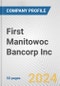First Manitowoc Bancorp Inc. Fundamental Company Report Including Financial, SWOT, Competitors and Industry Analysis - Product Thumbnail Image