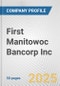 First Manitowoc Bancorp Inc. Fundamental Company Report Including Financial, SWOT, Competitors and Industry Analysis - Product Thumbnail Image