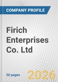 Firich Enterprises Co. Ltd. Fundamental Company Report Including Financial, SWOT, Competitors and Industry Analysis- Product Image