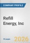 Refill Energy, Inc. Fundamental Company Report Including Financial, SWOT, Competitors and Industry Analysis - Product Thumbnail Image