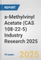 a-Methylvinyl Acetate (CAS 108-22-5) Industry Research 2025: Global and Regional Market Trends 2019-2024 and Forecast to 2029 - Product Thumbnail Image