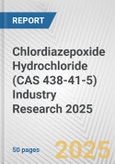Chlordiazepoxide Hydrochloride (CAS 438-41-5) Industry Research 2025: Global and Regional Market Trends 2019-2024 and Forecast to 2029- Product Image