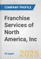 Franchise Services of North America, Inc. Fundamental Company Report Including Financial, SWOT, Competitors and Industry Analysis - Product Thumbnail Image