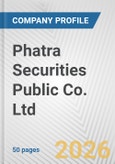Phatra Securities Public Co. Ltd. Fundamental Company Report Including Financial, SWOT, Competitors and Industry Analysis- Product Image