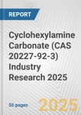 Cyclohexylamine Carbonate (CAS 20227-92-3) Industry Research 2025: Global and Regional Market Trends 2019-2024 and Forecast to 2029- Product Image