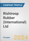 Rishiroop Rubber (International) Ltd. Fundamental Company Report Including Financial, SWOT, Competitors and Industry Analysis- Product Image