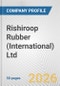 Rishiroop Rubber (International) Ltd. Fundamental Company Report Including Financial, SWOT, Competitors and Industry Analysis - Product Thumbnail Image
