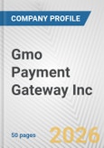 Gmo Payment Gateway Inc. Fundamental Company Report Including Financial, SWOT, Competitors and Industry Analysis- Product Image