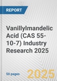 Vanillylmandelic Acid (CAS 55-10-7) Industry Research 2025: Global and Regional Market Trends 2019-2024 and Forecast to 2029- Product Image