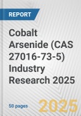Cobalt Arsenide (CAS 27016-73-5) Industry Research 2025: Global and Regional Market Trends 2019-2024 and Forecast to 2029- Product Image