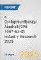 a-Cyclopropylbenzyl Alcohol (CAS 1007-03-0) Industry Research 2025: Global and Regional Market Trends 2019-2024 and Forecast to 2029 - Product Image