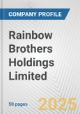 Rainbow Brothers Holdings Limited Fundamental Company Report Including Financial, SWOT, Competitors and Industry Analysis- Product Image