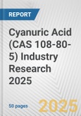 Cyanuric Acid (CAS 108-80-5) Industry Research 2025: Global and Regional Market Trends 2019-2024 and Forecast to 2029- Product Image