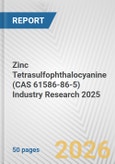 Zinc Tetrasulfophthalocyanine (CAS 61586-86-5) Industry Research 2025: Global and Regional Market Trends 2019-2024 and Forecast to 2029- Product Image