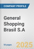 General Shopping Brasil S.A. Fundamental Company Report Including Financial, SWOT, Competitors and Industry Analysis- Product Image