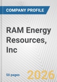 RAM Energy Resources, Inc. Fundamental Company Report Including Financial, SWOT, Competitors and Industry Analysis- Product Image