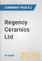 Regency Ceramics Ltd. Fundamental Company Report Including Financial, SWOT, Competitors and Industry Analysis - Product Thumbnail Image