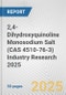 2,4-Dihydroxyquinoline Monosodium Salt (CAS 4510-76-3) Industry Research 2025: Global and Regional Market Trends 2019-2024 and Forecast to 2029 - Product Thumbnail Image