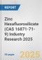Zinc Hexafluorosilicate (CAS 16871-71-9) Industry Research 2025: Global and Regional Market Trends 2019-2024 and Forecast to 2029 - Product Thumbnail Image