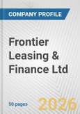 Frontier Leasing & Finance Ltd Fundamental Company Report Including Financial, SWOT, Competitors and Industry Analysis- Product Image