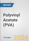Polyvinyl Acetate (PVA): 2024 World Market Outlook up to 2033- Product Image