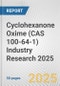 Cyclohexanone Oxime (CAS 100-64-1) Industry Research 2025: Global and Regional Market Trends 2019-2024 and Forecast to 2029 - Product Thumbnail Image