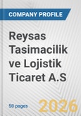 Reysas Tasimacilik ve Lojistik Ticaret A.S. Fundamental Company Report Including Financial, SWOT, Competitors and Industry Analysis- Product Image