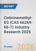 Cotininemethyl-D3 (CAS 66269-66-7) Industry Research 2025: Global and Regional Market Trends 2019-2024 and Forecast to 2029- Product Image
