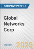 Global Networks Corp. Fundamental Company Report Including Financial, SWOT, Competitors and Industry Analysis- Product Image