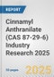Cinnamyl Anthranilate (CAS 87-29-6) Industry Research 2025: Global and Regional Market Trends 2019-2024 and Forecast to 2029 - Product Thumbnail Image