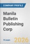 Manila Bulletin Publishing Corp. Fundamental Company Report Including Financial, SWOT, Competitors and Industry Analysis - Product Thumbnail Image