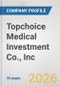 Topchoice Medical Investment Co., Inc. Fundamental Company Report Including Financial, SWOT, Competitors and Industry Analysis - Product Thumbnail Image