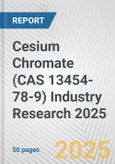 Cesium Chromate (CAS 13454-78-9) Industry Research 2025: Global and Regional Market Trends 2019-2024 and Forecast to 2029- Product Image
