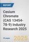 Cesium Chromate (CAS 13454-78-9) Industry Research 2025: Global and Regional Market Trends 2019-2024 and Forecast to 2029 - Product Thumbnail Image