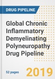 Global Chronic Inflammatory Demyelinating Polyneuropathy (CIDP) Drug Pipeline Trends 2019: Discovery, Pre-clinical, Clinical, In Approval Therapeutics, Companies and Markets- Product Image