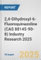 2,4-Dihydroxyl-6-Fluoroquinazoline (CAS 88145-90-8) Industry Research 2025: Global and Regional Market Trends 2019-2024 and Forecast to 2029 - Product Thumbnail Image
