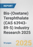 Bis-(Oxetane) Terephthalate (CAS 63943-89-5) Industry Research 2025: Global and Regional Market Trends 2019-2024 and Forecast to 2029- Product Image
