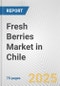 Fresh Berries Market in Chile: Business Report 2024 - Product Thumbnail Image