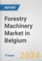 Forestry Machinery Market in Belgium: Business Report 2024 - Product Thumbnail Image