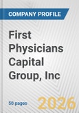 First Physicians Capital Group, Inc. Fundamental Company Report Including Financial, SWOT, Competitors and Industry Analysis- Product Image