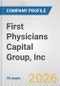 First Physicians Capital Group, Inc. Fundamental Company Report Including Financial, SWOT, Competitors and Industry Analysis - Product Thumbnail Image