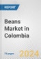 Beans Market in Colombia: Business Report 2024 - Product Thumbnail Image