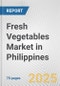 Fresh Vegetables Market in Philippines: Business Report 2024 - Product Image