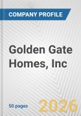 Golden Gate Homes, Inc. Fundamental Company Report Including Financial, SWOT, Competitors and Industry Analysis- Product Image