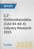 2,2'-Dichlorobenzidine (CAS 84-68-4) Industry Research 2025: Global and Regional Market Trends 2019-2024 and Forecast to 2029- Product Image